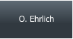 O. Ehrlich